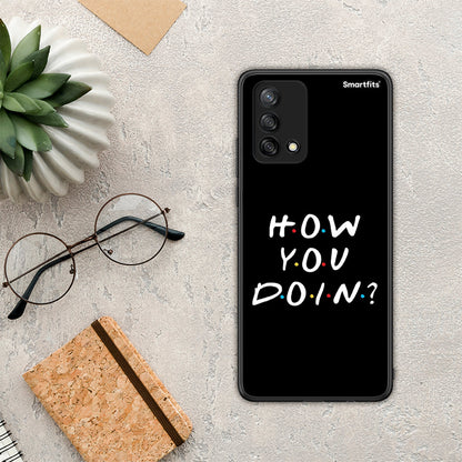 How You Doin - Oppo A74 4G θήκη