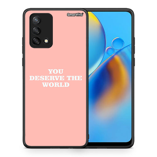 You Deserve The World - Oppo A74 4G θήκη