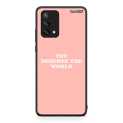 Oppo A74 4G You Deserve The World Θήκη Αγίου Βαλεντίνου από τη Smartfits με σχέδιο στο πίσω μέρος και μαύρο περίβλημα | Smartphone case with colorful back and black bezels by Smartfits