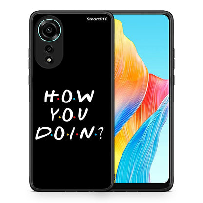 Θήκη Oppo A78 4G How You Doin από τη Smartfits με σχέδιο στο πίσω μέρος και μαύρο περίβλημα | Oppo A78 4G How You Doin case with colorful back and black bezels