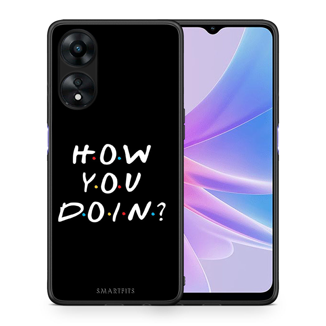 Θήκη Oppo A78 How You Doin από τη Smartfits με σχέδιο στο πίσω μέρος και μαύρο περίβλημα | Oppo A78 How You Doin Case with Colorful Back and Black Bezels