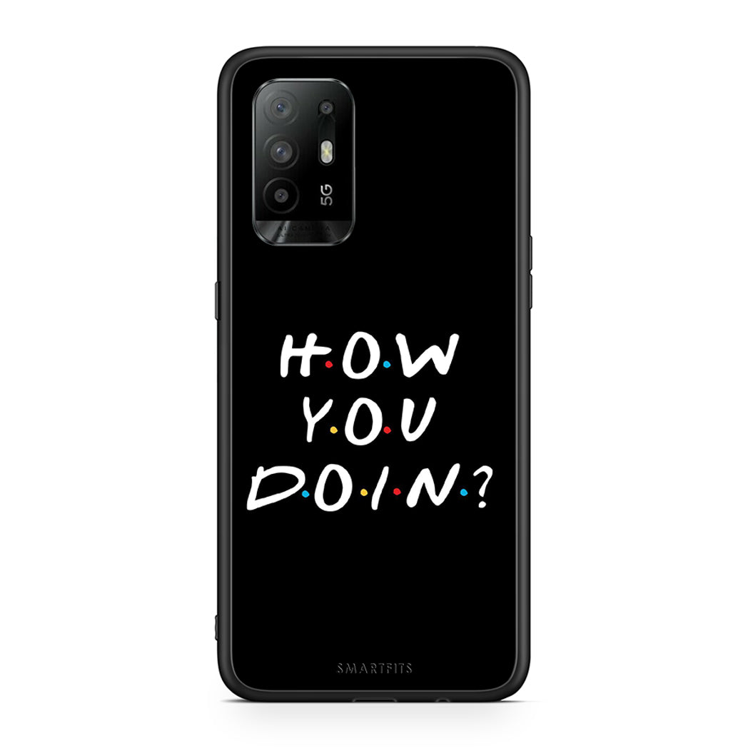 Oppo A94 5G How You Doin θήκη από τη Smartfits με σχέδιο στο πίσω μέρος και μαύρο περίβλημα | Smartphone case with colorful back and black bezels by Smartfits