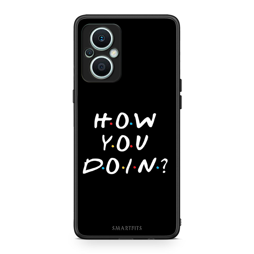 Θήκη Oppo Reno7 Lite How You Doin από τη Smartfits με σχέδιο στο πίσω μέρος και μαύρο περίβλημα | Oppo Reno7 Lite How You Doin Case with Colorful Back and Black Bezels