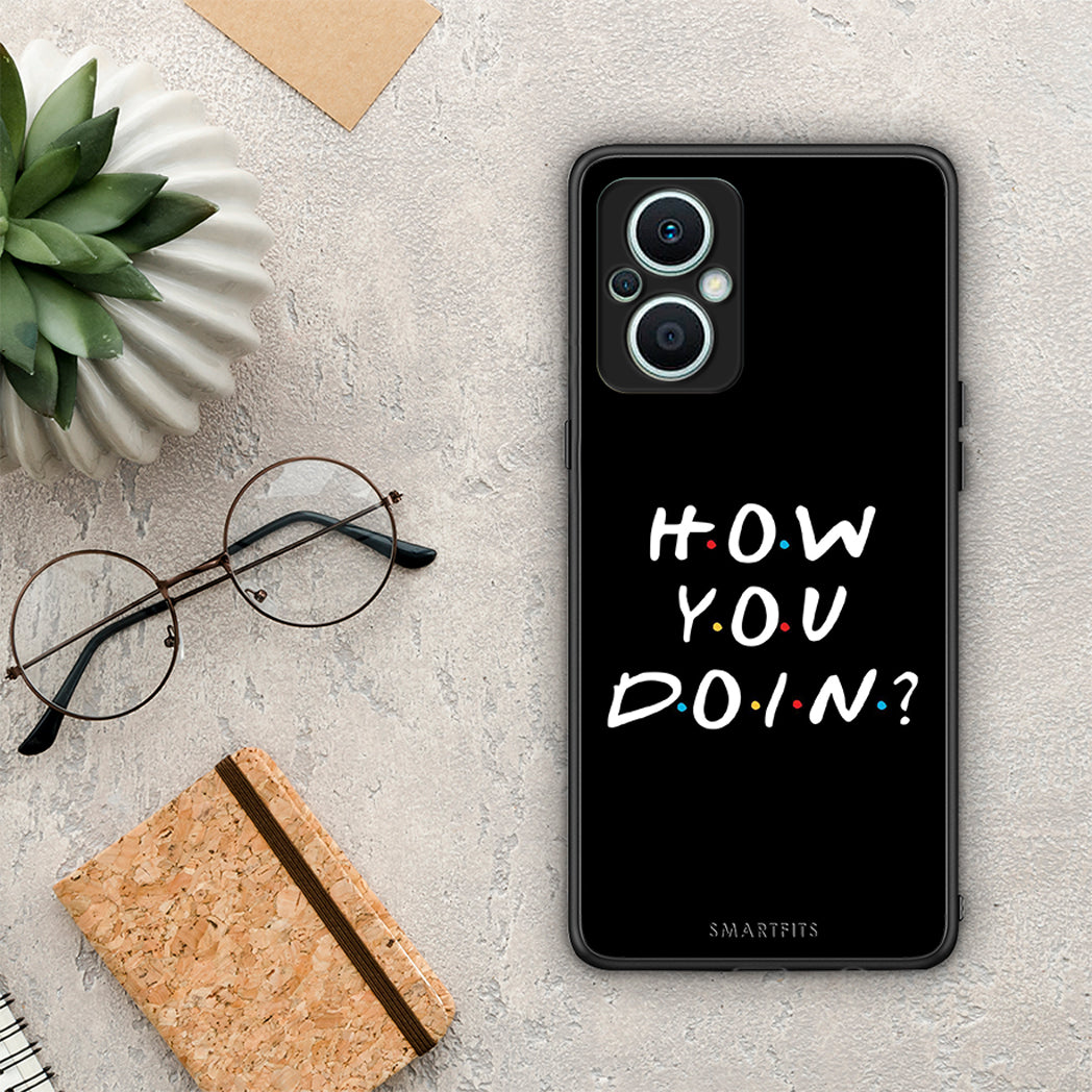 Θήκη Oppo Reno7 Lite How You Doin από τη Smartfits με σχέδιο στο πίσω μέρος και μαύρο περίβλημα | Oppo Reno7 Lite How You Doin Case with Colorful Back and Black Bezels