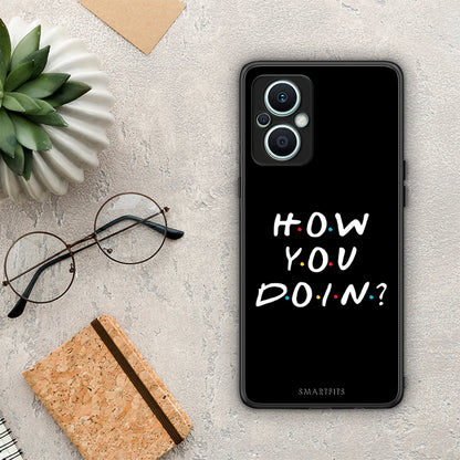 Θήκη Oppo Reno7 Lite How You Doin από τη Smartfits με σχέδιο στο πίσω μέρος και μαύρο περίβλημα | Oppo Reno7 Lite How You Doin Case with Colorful Back and Black Bezels