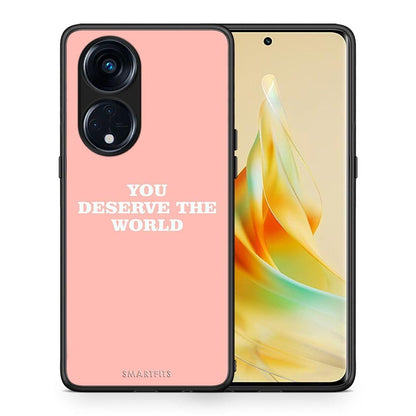 Θήκη Oppo Reno8T 5G / A1 Pro You Deserve The World από τη Smartfits με σχέδιο στο πίσω μέρος και μαύρο περίβλημα | Oppo Reno8T 5G / A1 Pro You Deserve The World Case with Colorful Back and Black Bezels