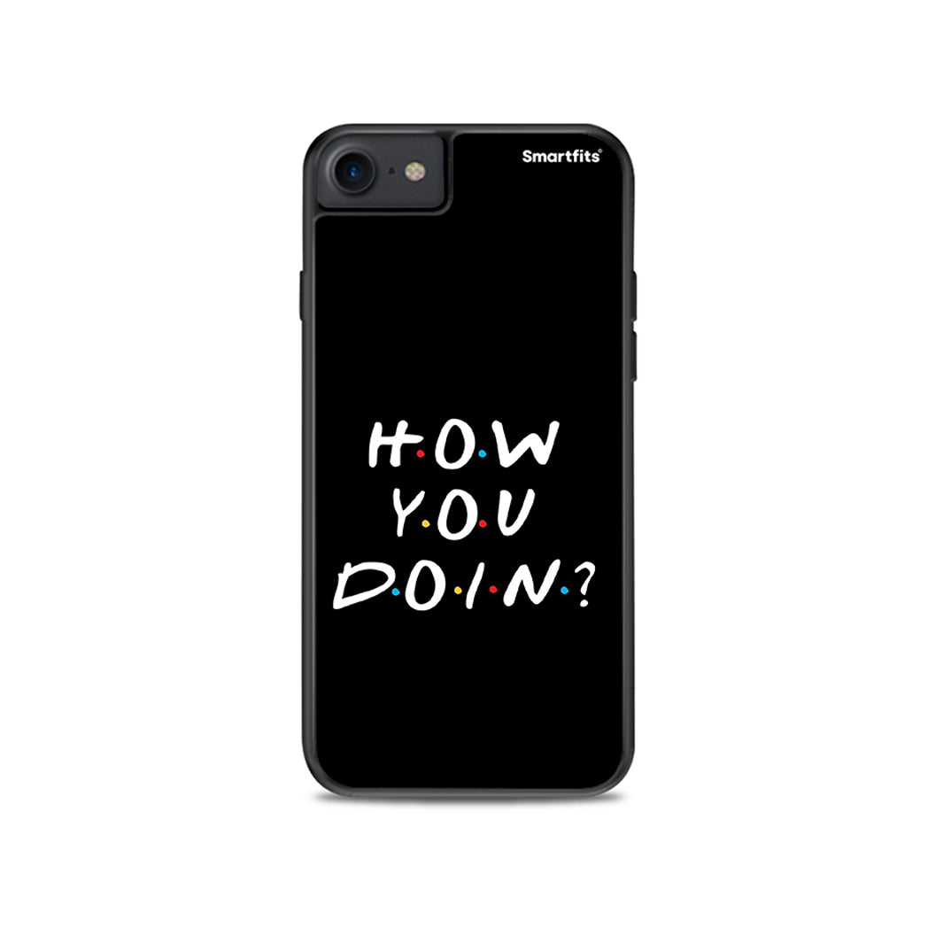 How You Doin - iPhone 7 / 8 / SE 2020 θήκη