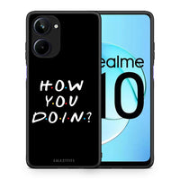 Thumbnail for Θήκη Realme 10 How You Doin από τη Smartfits με σχέδιο στο πίσω μέρος και μαύρο περίβλημα | Realme 10 How You Doin Case with Colorful Back and Black Bezels