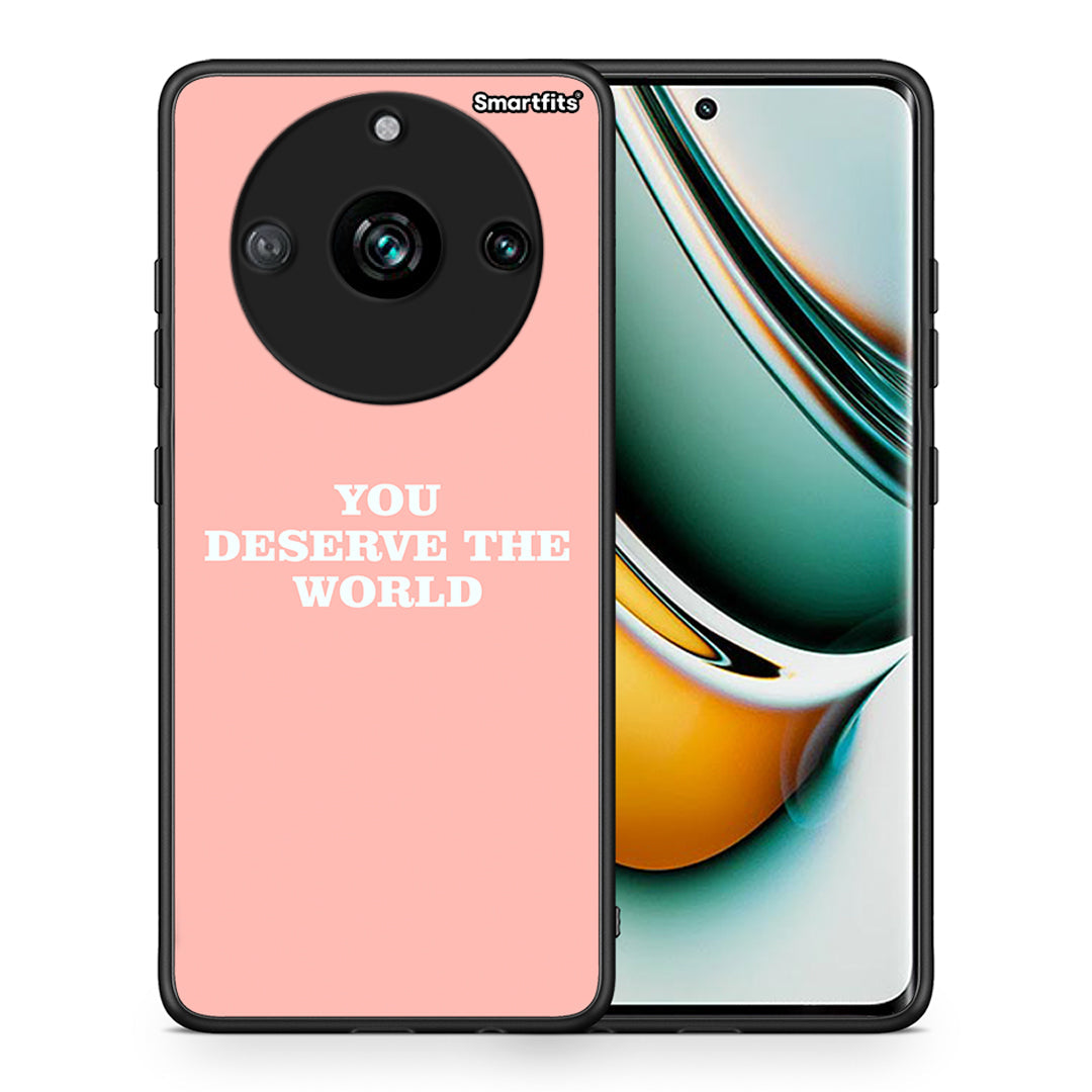 You Deserve The World - Realme 11 Pro θήκη