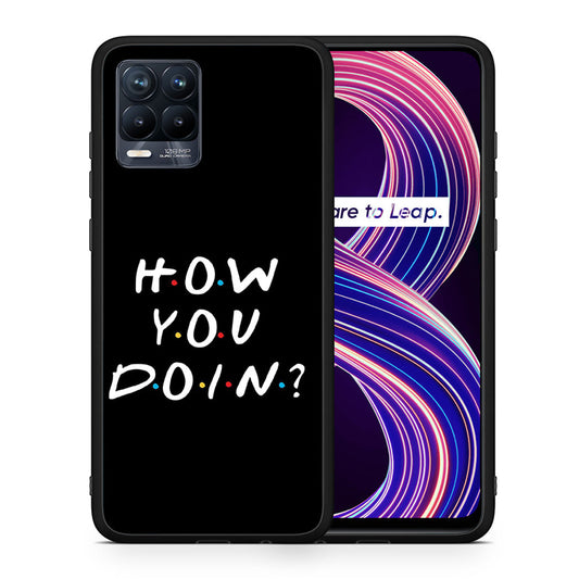 How You Doin - Realme 8 / 8 Pro θήκη