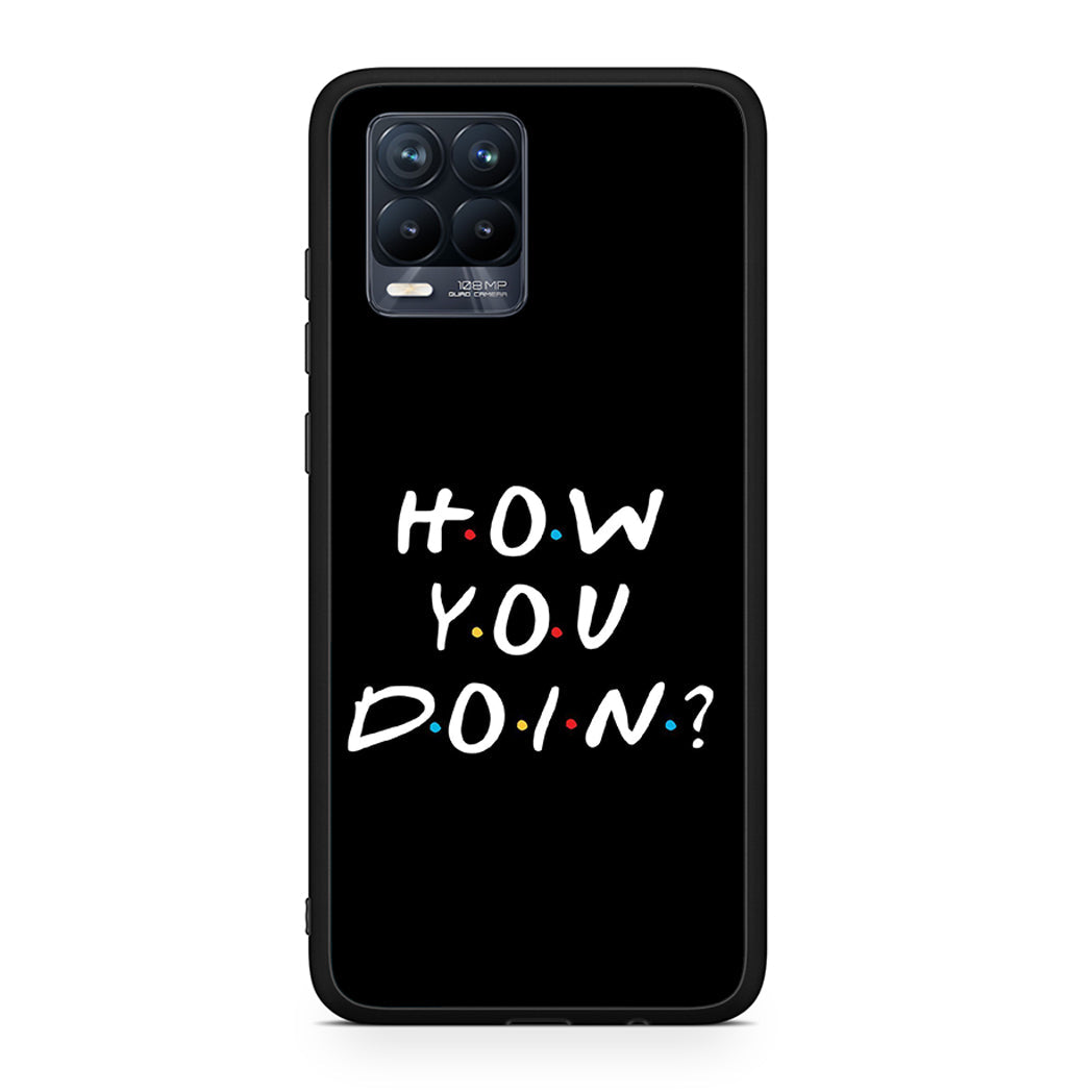 How You Doin - Realme 8 / 8 Pro θήκη