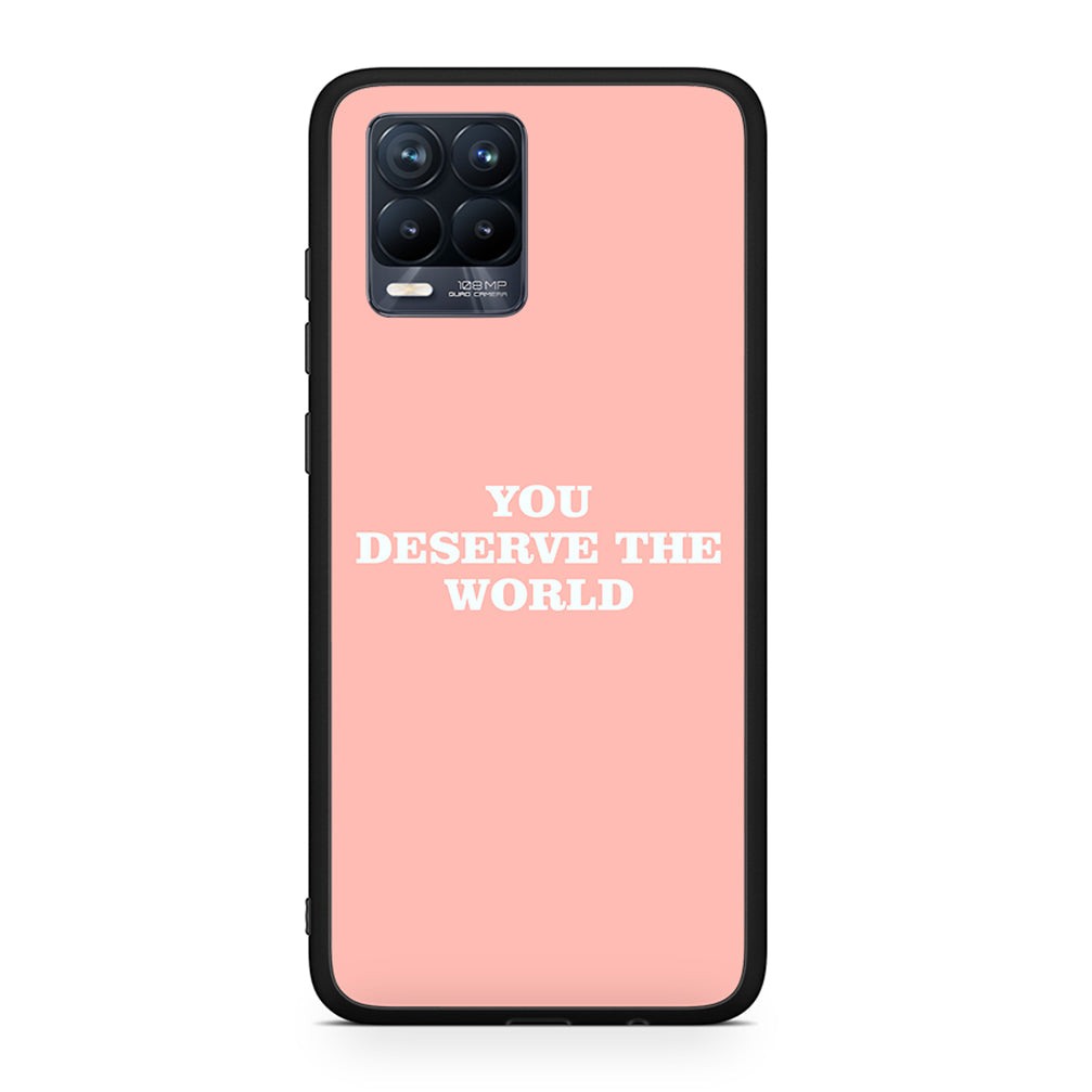 You Deserve The World - Realme 8 / 8 Pro θήκη