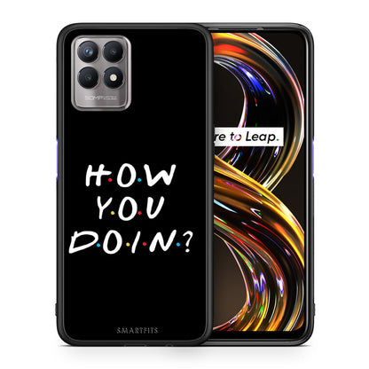 How You Doin - Realme 8i θήκη