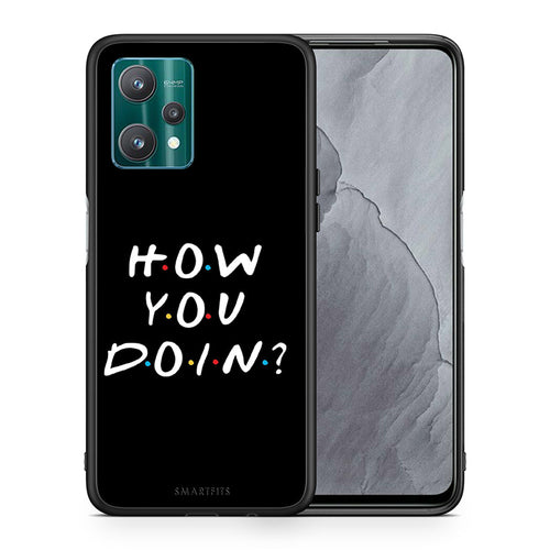 How You Doin - Realme 9 Pro θήκη