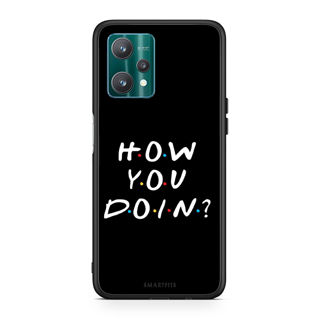 How You Doin - Realme 9 Pro θήκη