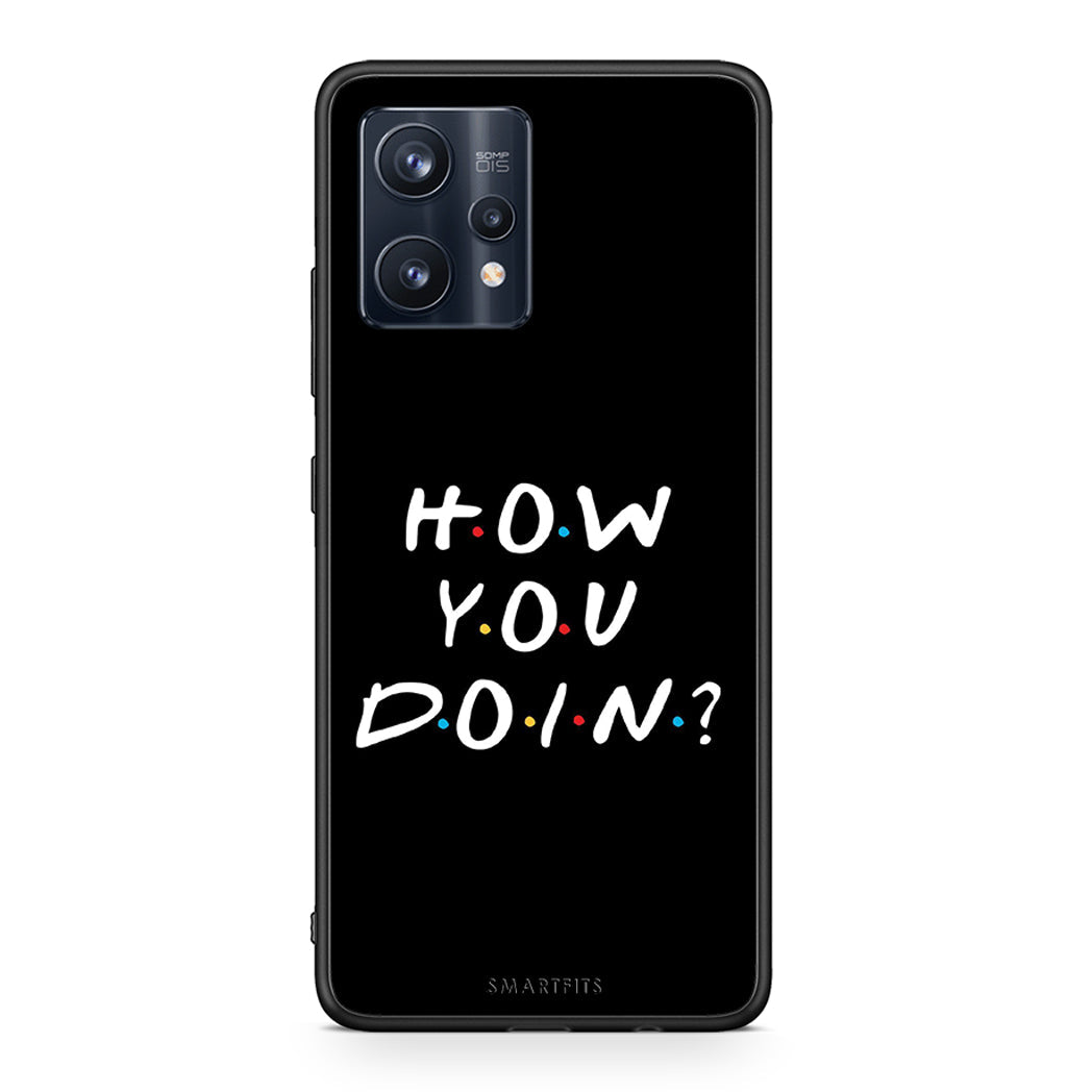 How You Doin - Realme 9 / 9 Pro+ 5G θήκη