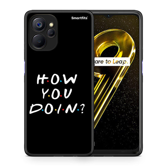 Θήκη Realme 9i 5G How You Doin από τη Smartfits με σχέδιο στο πίσω μέρος και μαύρο περίβλημα | Realme 9i 5G How You Doin case with colorful back and black bezels