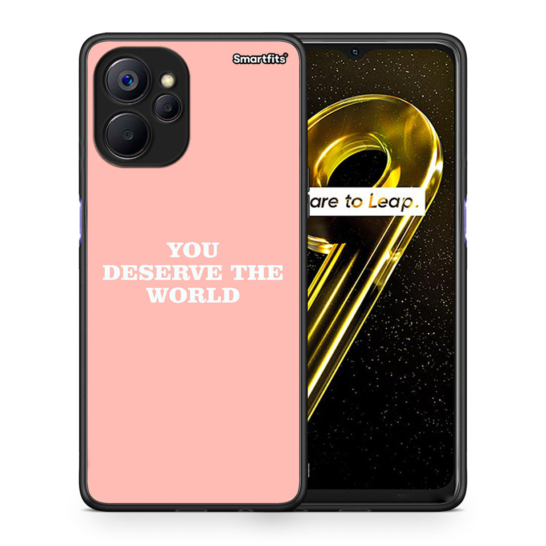 You Deserve The World - Realme 9i 5G θήκη