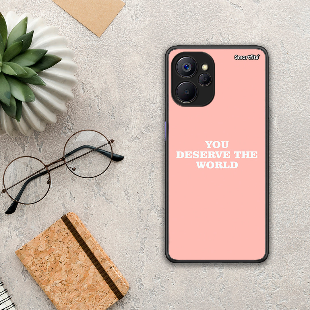 You Deserve The World - Realme 9i 5G θήκη