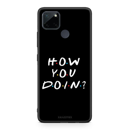 How You Doin - Realme C21Y / C25Y / 7i (Global) θήκη