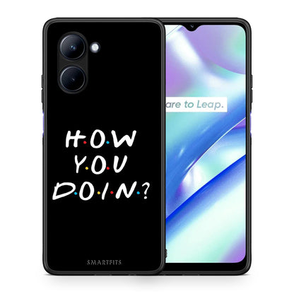 Θήκη Realme C33 How You Doin από τη Smartfits με σχέδιο στο πίσω μέρος και μαύρο περίβλημα | Realme C33 How You Doin Case with Colorful Back and Black Bezels