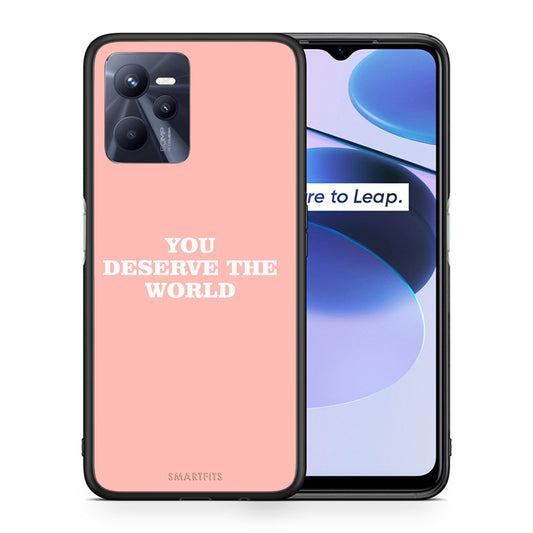 Θήκη Αγίου Βαλεντίνου Realme C35 You Deserve The World από τη Smartfits με σχέδιο στο πίσω μέρος και μαύρο περίβλημα | Realme C35 You Deserve The World case with colorful back and black bezels