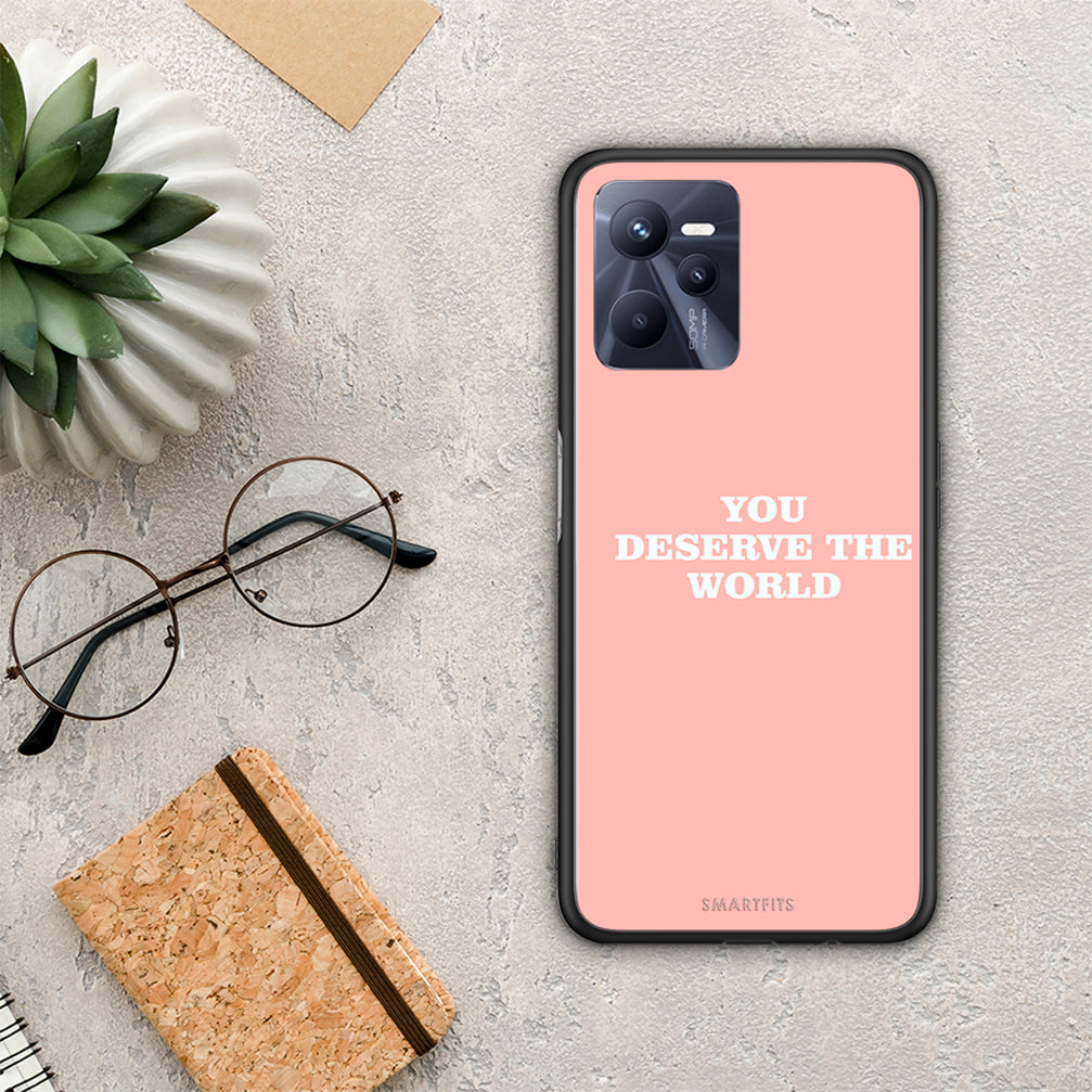 You Deserve The World - Realme C35 / Narzo 50A Prime θήκη