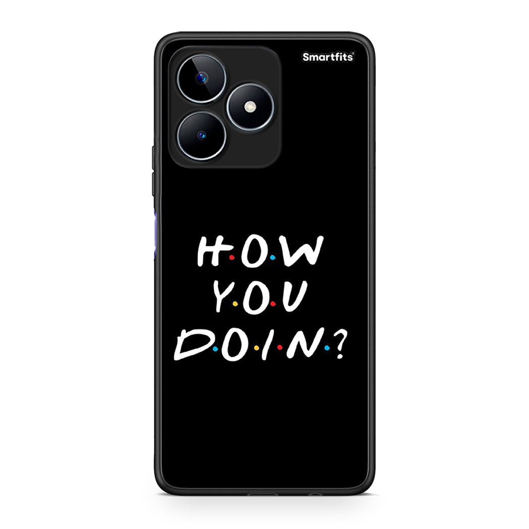 Realme C53 How You Doin θήκη από τη Smartfits με σχέδιο στο πίσω μέρος και μαύρο περίβλημα | Smartphone case with colorful back and black bezels by Smartfits