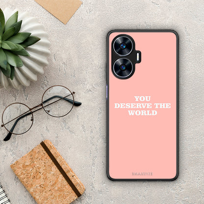 Θήκη Realme C55 Dual You Deserve The World από τη Smartfits με σχέδιο στο πίσω μέρος και μαύρο περίβλημα | Realme C55 Dual You Deserve The World Case with Colorful Back and Black Bezels