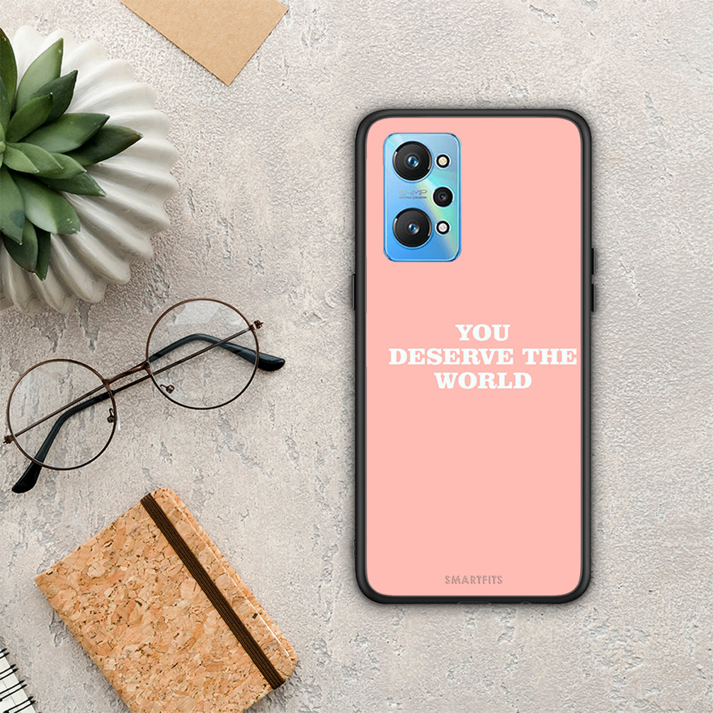 You Deserve The World - Realme GT Neo 2 θήκη