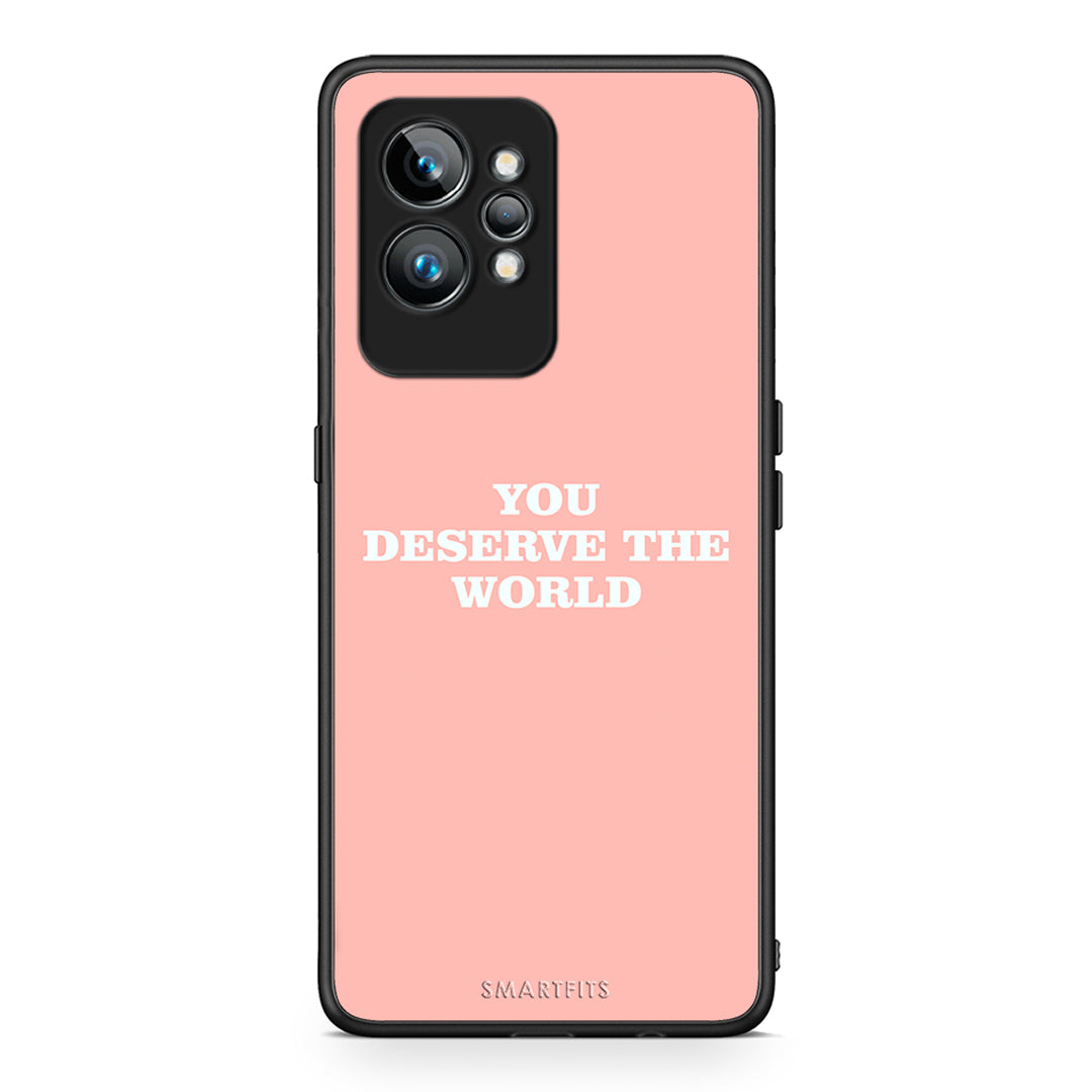 Θήκη Realme GT2 You Deserve The World από τη Smartfits με σχέδιο στο πίσω μέρος και μαύρο περίβλημα | Realme GT2 You Deserve The World Case with Colorful Back and Black Bezels