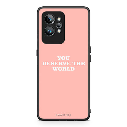 Θήκη Realme GT2 You Deserve The World από τη Smartfits με σχέδιο στο πίσω μέρος και μαύρο περίβλημα | Realme GT2 You Deserve The World Case with Colorful Back and Black Bezels
