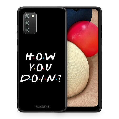 Θήκη Samsung A02s How You Doin από τη Smartfits με σχέδιο στο πίσω μέρος και μαύρο περίβλημα | Samsung A02s How You Doin case with colorful back and black bezels