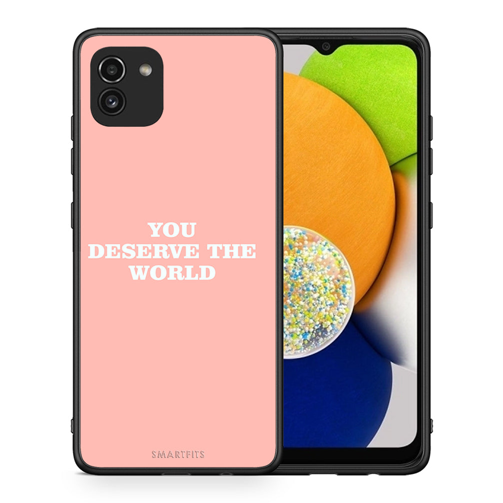 You Deserve The World - Samsung Galaxy A03 θήκη