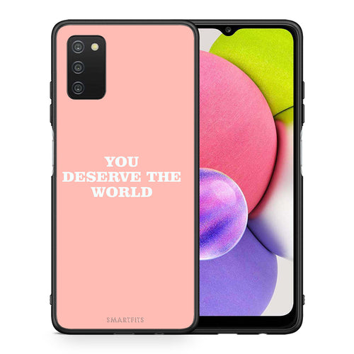 You Deserve The World - Samsung Galaxy A03s θήκη