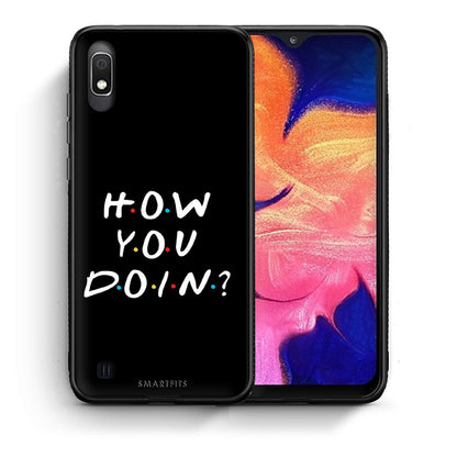 Θήκη Samsung A10 How You Doin από τη Smartfits με σχέδιο στο πίσω μέρος και μαύρο περίβλημα | Samsung A10 How You Doin case with colorful back and black bezels