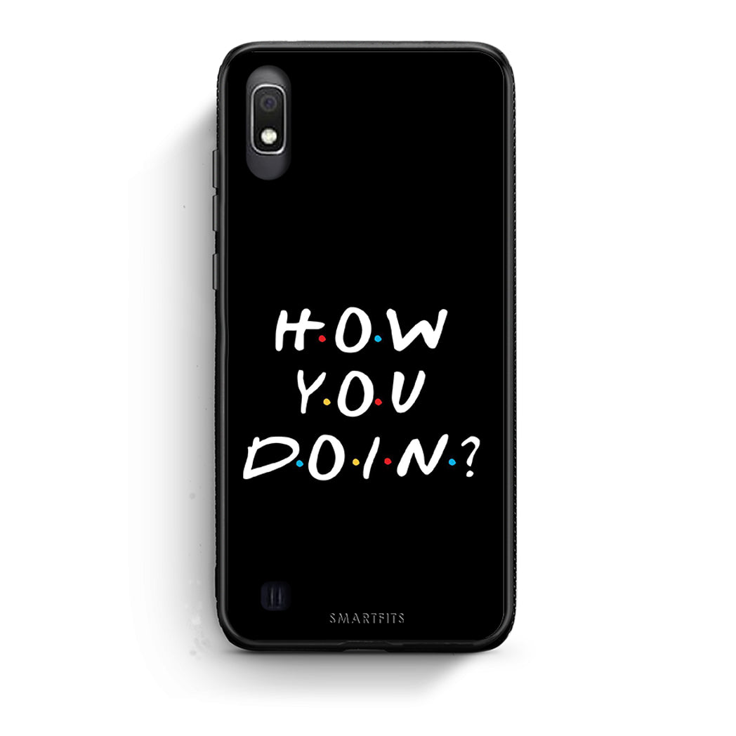 Samsung A10 How You Doin θήκη από τη Smartfits με σχέδιο στο πίσω μέρος και μαύρο περίβλημα | Smartphone case with colorful back and black bezels by Smartfits