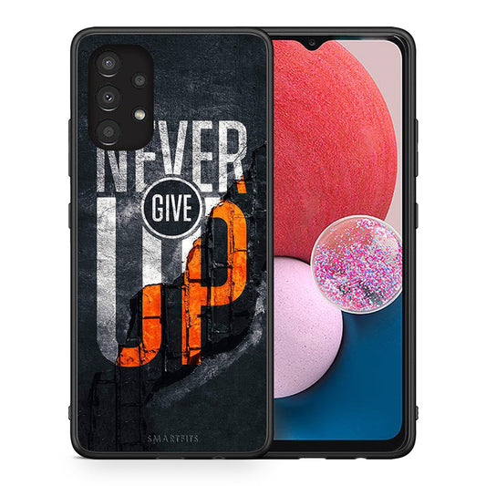 Θήκη Αγίου Βαλεντίνου Samsung A13 4G Never Give Up από τη Smartfits με σχέδιο στο πίσω μέρος και μαύρο περίβλημα | Samsung A13 4G Never Give Up case with colorful back and black bezels