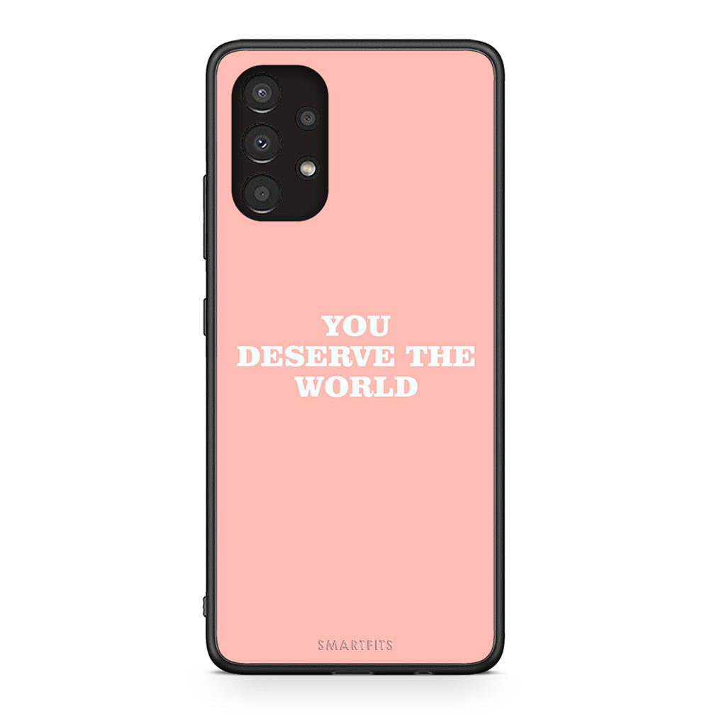 Samsung A13 4G You Deserve The World Θήκη Αγίου Βαλεντίνου από τη Smartfits με σχέδιο στο πίσω μέρος και μαύρο περίβλημα | Smartphone case with colorful back and black bezels by Smartfits