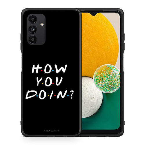 Θήκη Samsung A04s How You Doin από τη Smartfits με σχέδιο στο πίσω μέρος και μαύρο περίβλημα | Samsung A04s How You Doin case with colorful back and black bezels