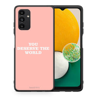 Thumbnail for Θήκη Αγίου Βαλεντίνου Samsung A13 5G You Deserve The World από τη Smartfits με σχέδιο στο πίσω μέρος και μαύρο περίβλημα | Samsung A13 5G You Deserve The World case with colorful back and black bezels