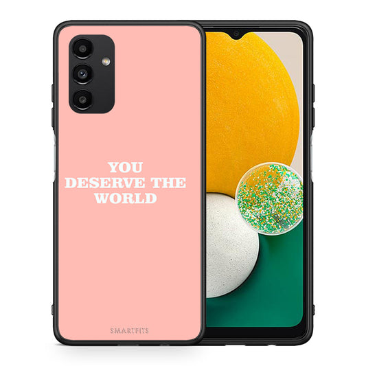 Θήκη Αγίου Βαλεντίνου Samsung A04s You Deserve The World από τη Smartfits με σχέδιο στο πίσω μέρος και μαύρο περίβλημα | Samsung A04s You Deserve The World case with colorful back and black bezels