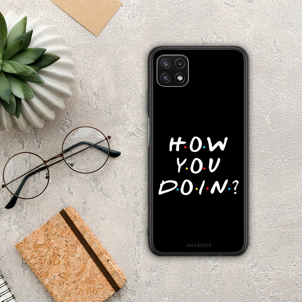 How You Doin - Samsung Galaxy A22 5G θήκη