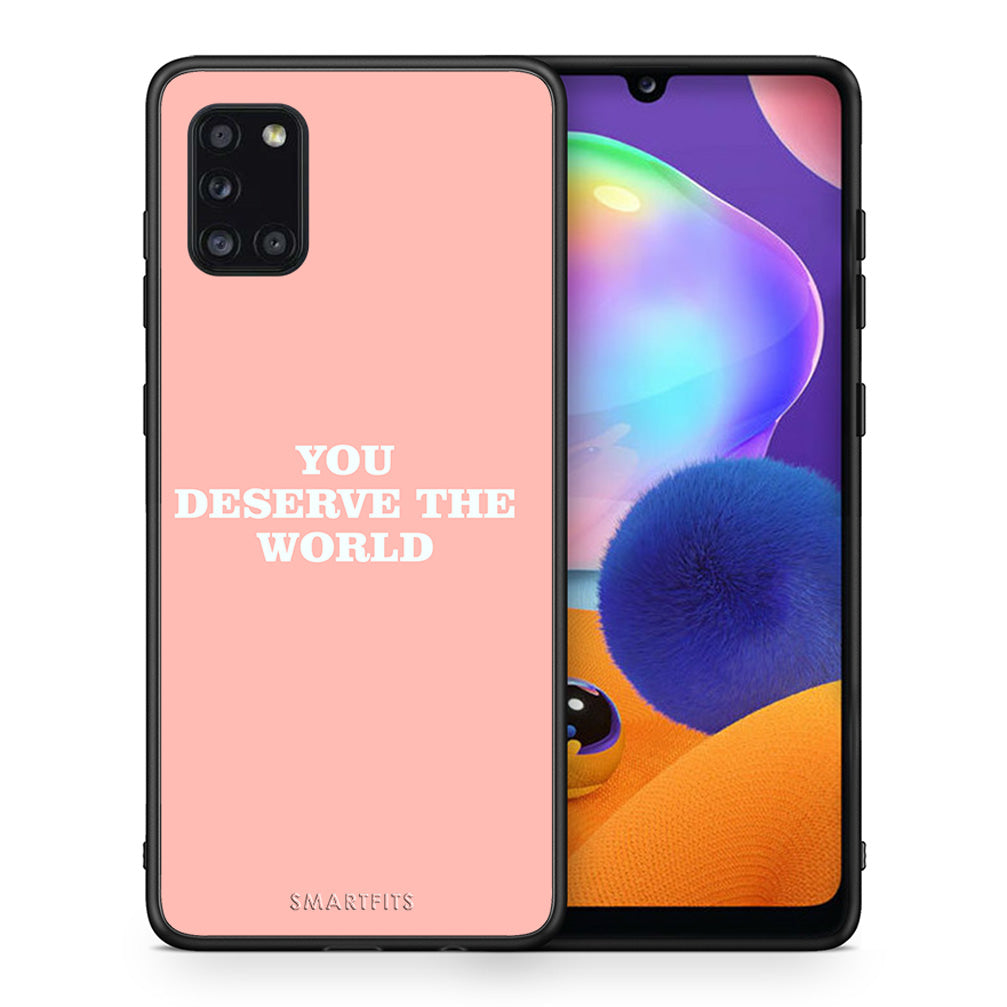 Θήκη Αγίου Βαλεντίνου Samsung Galaxy A31 You Deserve The World από τη Smartfits με σχέδιο στο πίσω μέρος και μαύρο περίβλημα | Samsung Galaxy A31 You Deserve The World case with colorful back and black bezels