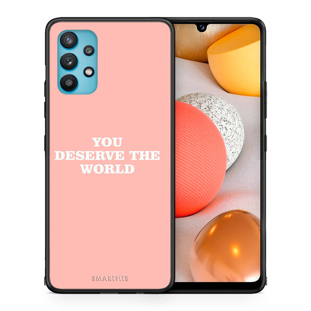 Θήκη Αγίου Βαλεντίνου Samsung Galaxy A32 5G You Deserve The World από τη Smartfits με σχέδιο στο πίσω μέρος και μαύρο περίβλημα | Samsung Galaxy A32 5G You Deserve The World case with colorful back and black bezels