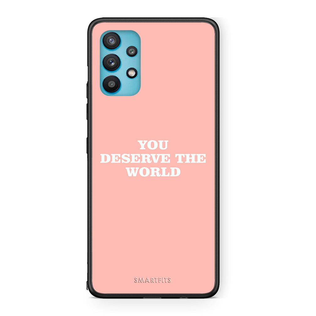 Samsung Galaxy A32 5G You Deserve The World Θήκη Αγίου Βαλεντίνου από τη Smartfits με σχέδιο στο πίσω μέρος και μαύρο περίβλημα | Smartphone case with colorful back and black bezels by Smartfits