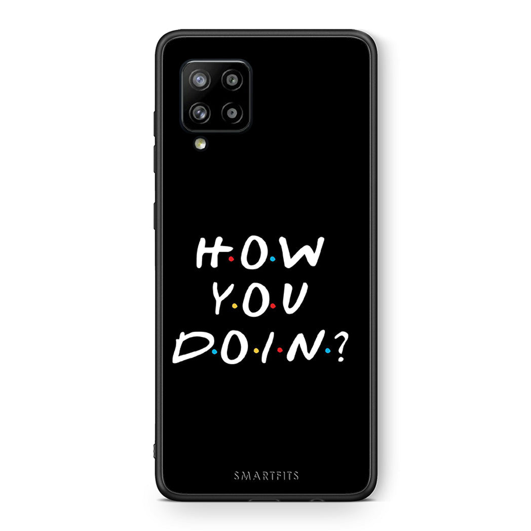 Θήκη Samsung Galaxy A42 How You Doin από τη Smartfits με σχέδιο στο πίσω μέρος και μαύρο περίβλημα | Samsung Galaxy A42 How You Doin case with colorful back and black bezels