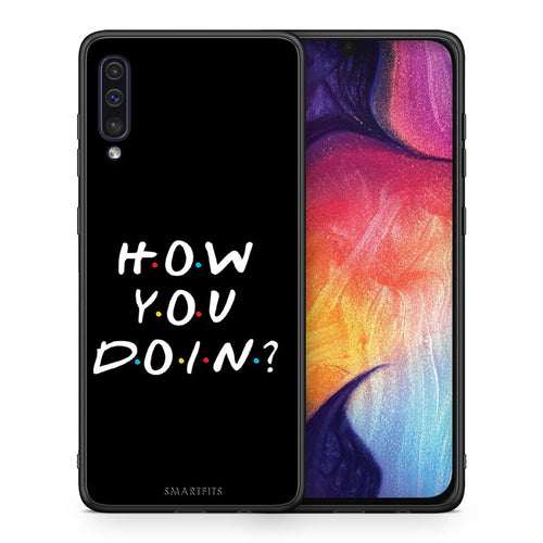 Θήκη Samsung A50/A30s How You Doin από τη Smartfits με σχέδιο στο πίσω μέρος και μαύρο περίβλημα | Samsung A50/A30s How You Doin case with colorful back and black bezels
