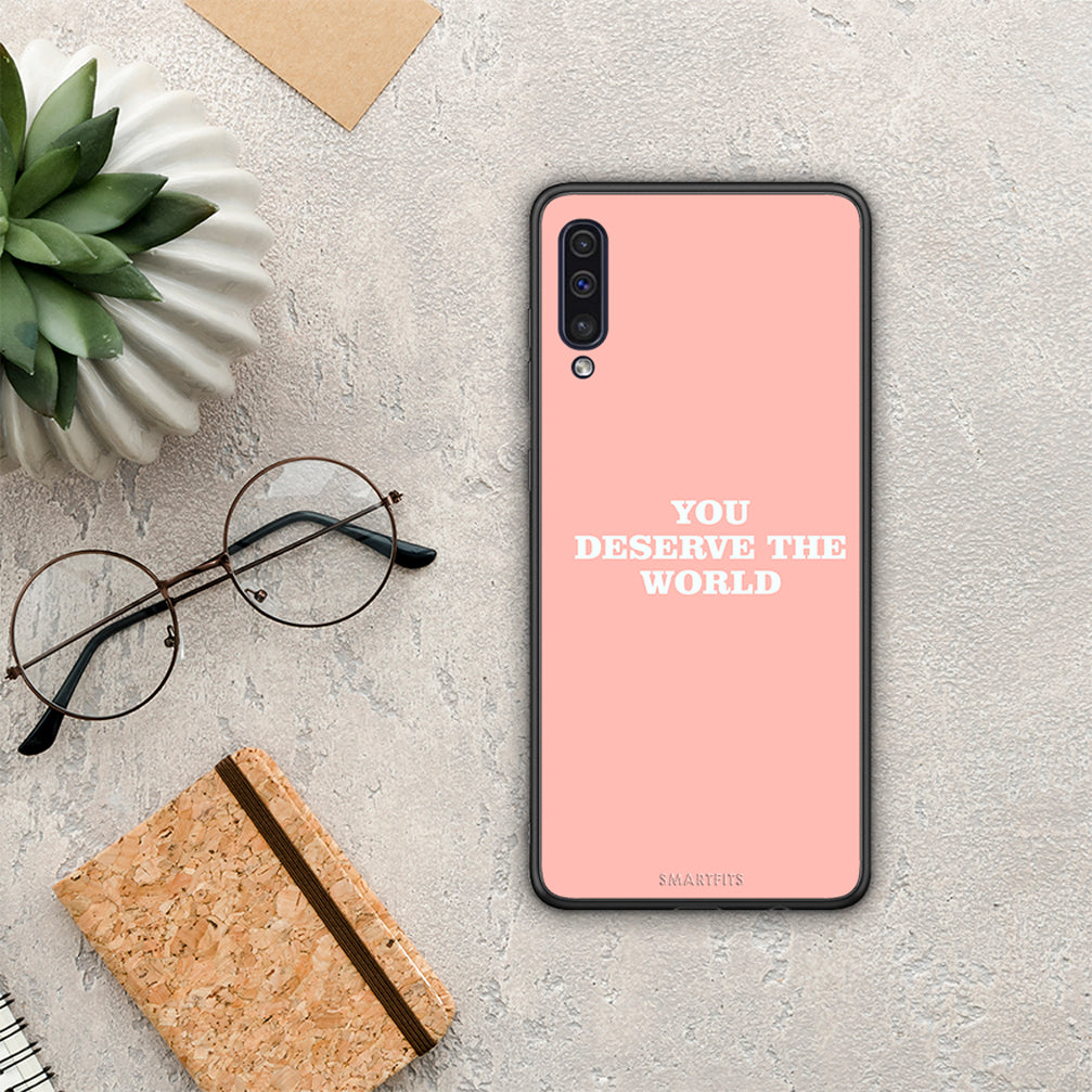 You Deserve The World - Samsung Galaxy A50 / A30s θήκη