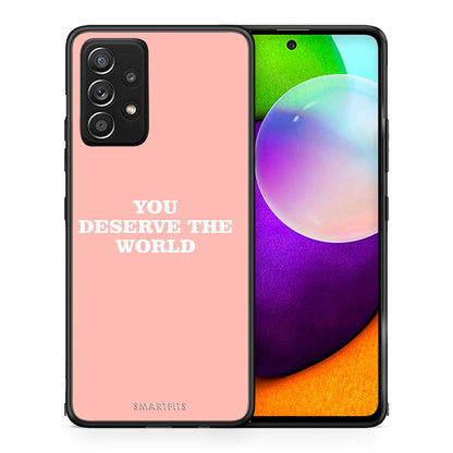 Θήκη Αγίου Βαλεντίνου Samsung Galaxy A52 You Deserve The World από τη Smartfits με σχέδιο στο πίσω μέρος και μαύρο περίβλημα | Samsung Galaxy A52 You Deserve The World case with colorful back and black bezels